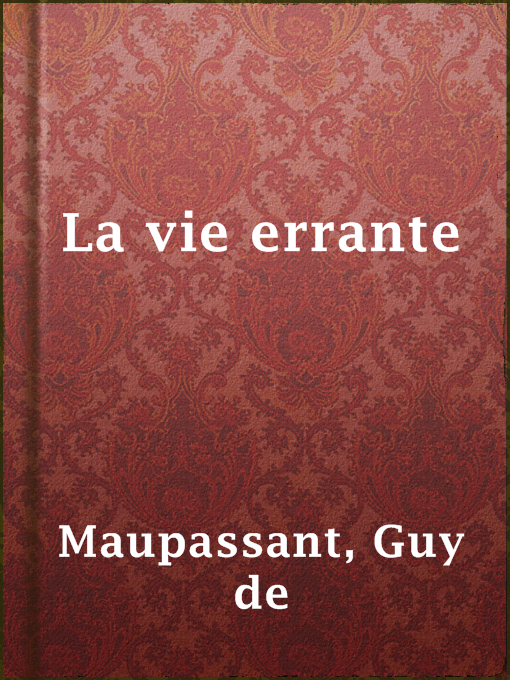 Title details for La vie errante by Guy de Maupassant - Available